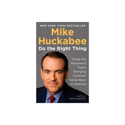 Do the Right Thing - by Mike Huckabee (Paperback)