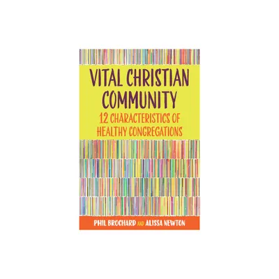 Vital Christian Community - by Philip Brochard & Alissabeth Newton (Paperback)