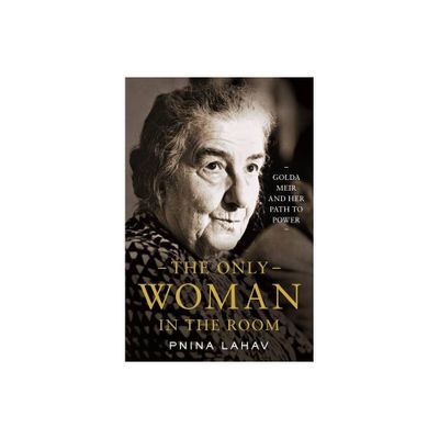 The Only Woman in the Room - by Pnina Lahav (Hardcover)