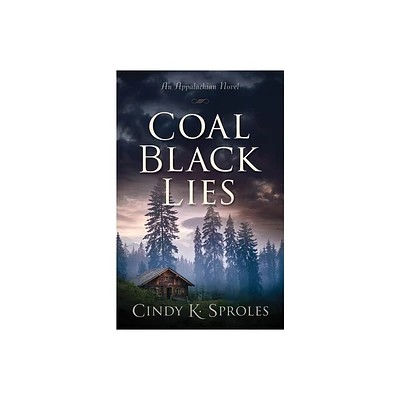 Coal Black Lies - by Cindy Sproles (Paperback)