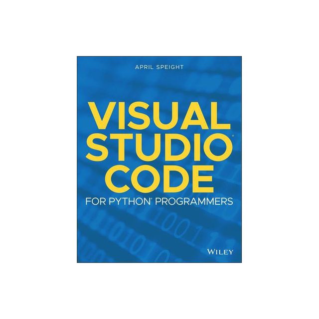 Visual Studio Code for Python Programmers - by April Speight (Paperback)