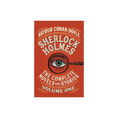 Sherlock Holmes: The Complete Novels and Stories, Volume I - (Vintage Classics) by Arthur Conan Doyle (Paperback)