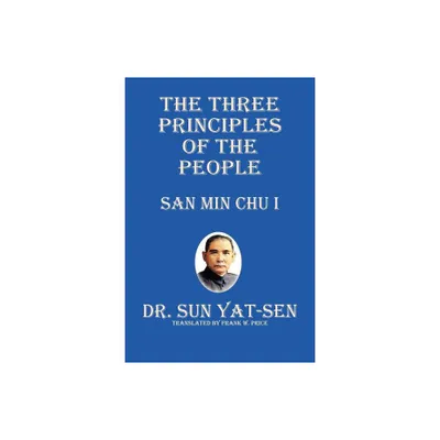 The Three Principles of the People - San Min Chu I - Abridged by Sun Yat-Sen (Paperback)