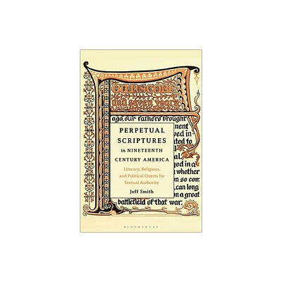 Perpetual Scriptures in Nineteenth-Century America - by Jeff Smith (Hardcover)