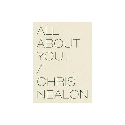 All about You - by Chris Nealon (Paperback)