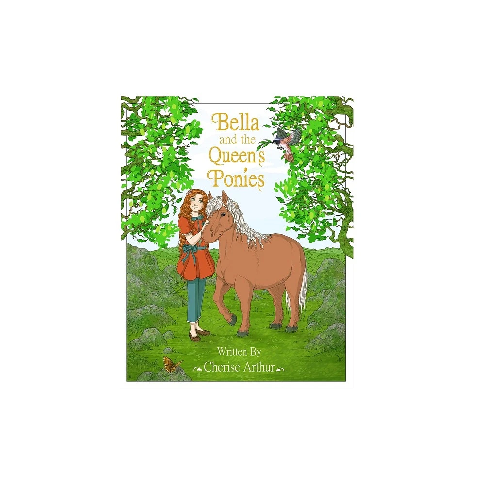 Bella and the Queens Ponies - by Cherise Arthur (Paperback)