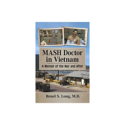 MASH Doctor in Vietnam - by Reuel S Long (Paperback)