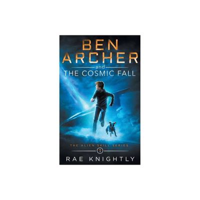 Ben Archer and the Cosmic Fall (The Alien Skill Series, Book 1