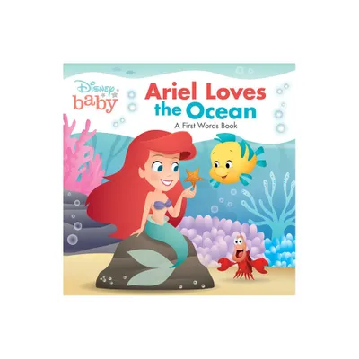 Disney Baby: Ariel Loves the Ocean - (First Words Book) by Disney Books (Board Book)