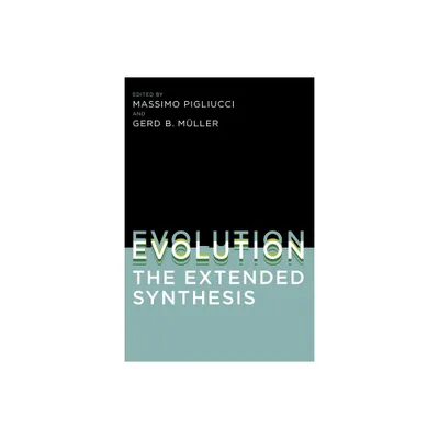 Evolution, the Extended Synthesis - by Massimo Pigliucci & Gerd B Muller (Paperback)