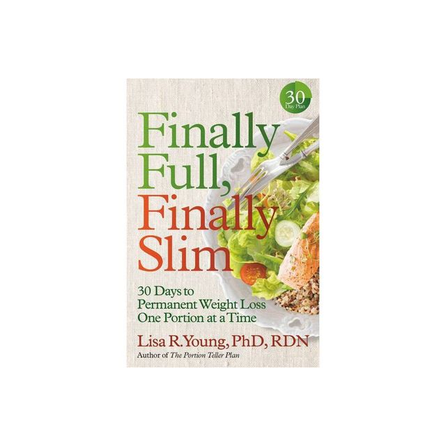 Finally Full, Finally Slim - by Lisa R Young (Paperback)