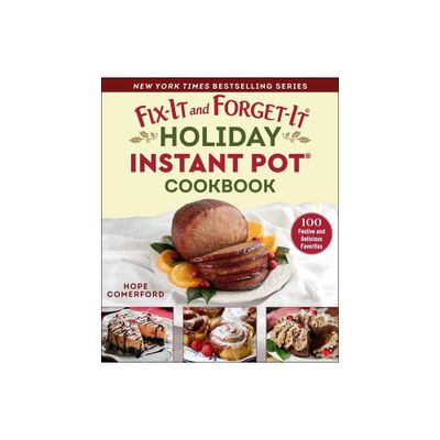 Fix-It and Forget-It Holiday Instant Pot Cookbook - (Fix-It and Enjoy-It!) by Hope Comerford (Paperback)