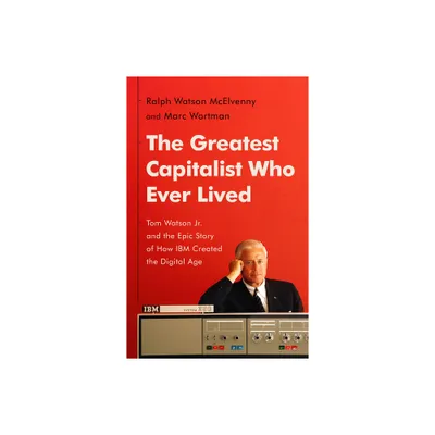 The Greatest Capitalist Who Ever Lived - by Ralph Watson McElvenny & Marc Wortman (Hardcover)