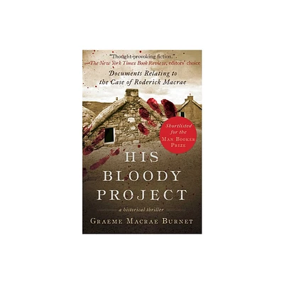 His Bloody Project - by Graeme MacRae Burnet (Paperback)