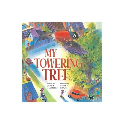 My Towering Tree - by Janna Matthies (Hardcover)