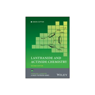 Lanthanide and Actinide Chemistry - (Inorganic Chemistry: A Textbook) 2nd Edition by Simon Cotton (Hardcover)