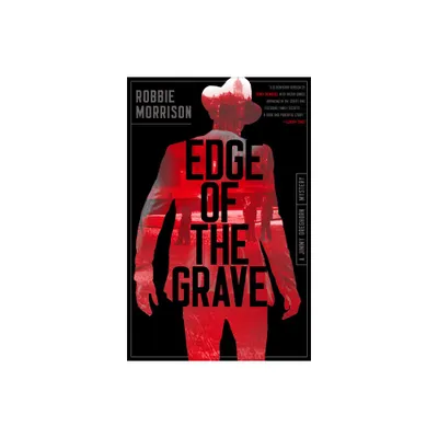 Edge of the Grave - by Robbie Morrison (Paperback)