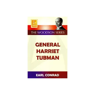 General Harriet Tubman - by Earl Conrad (Paperback)