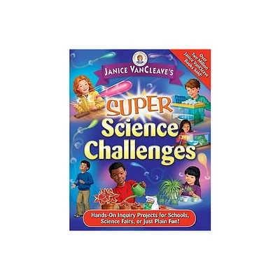 Janice Vancleaves Super Science Challenges - (Janice VanCleaves Science for Fun) by Janice VanCleave (Paperback)