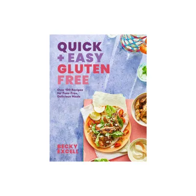 Quick and Easy Gluten Free - by Becky Excell (Hardcover)