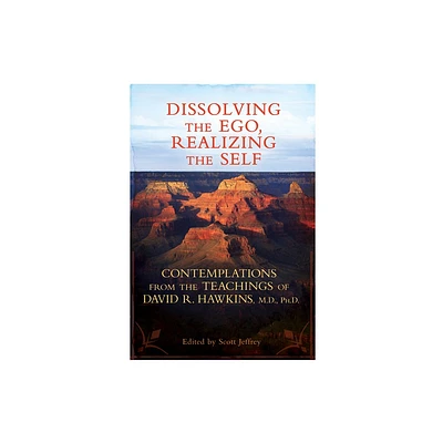 Dissolving the Ego, Realizing the Self - by David R Hawkins (Paperback)