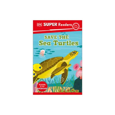 DK Super Readers Pre-Level Save the Sea Turtles