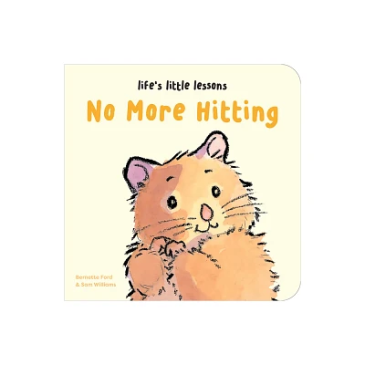 Lifes Little Lessons: No More Hitting - by Bernette Ford (Board Book)