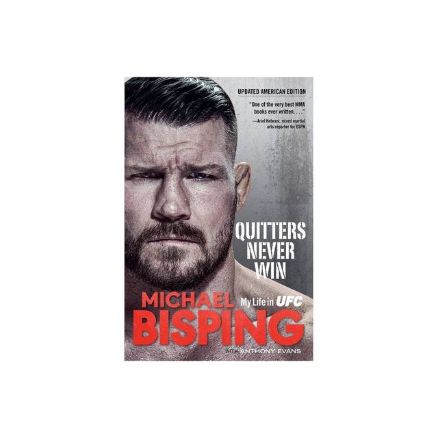 Quitters Never Win - by Michael Bisping & Anthony Evans (Paperback)