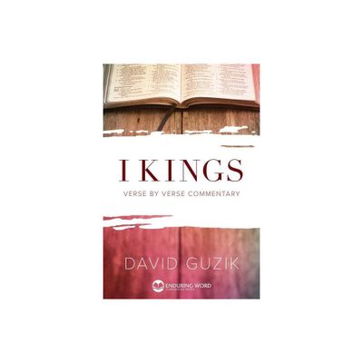 1 Kings - by David Guzik (Paperback)