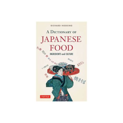 A Dictionary of Japanese Food - by Richard Hosking (Paperback)