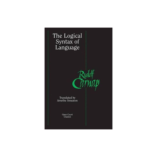 The Logical Syntax of Language - by Rudolf Carnap (Paperback)