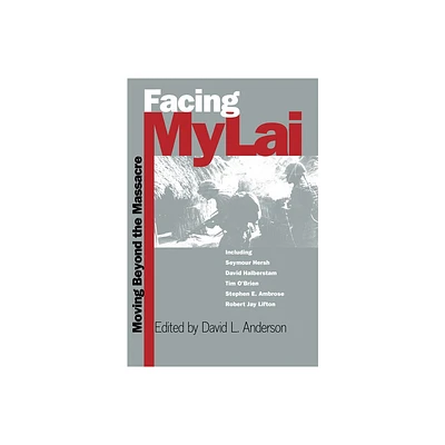 Facing My Lai - (Modern War Studies) by David L Anderson (Hardcover)