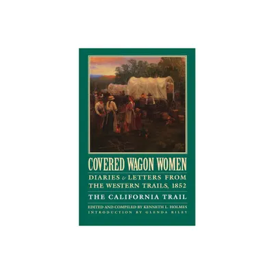 Covered Wagon Women, Volume 4 - by Kenneth L Holmes (Paperback)