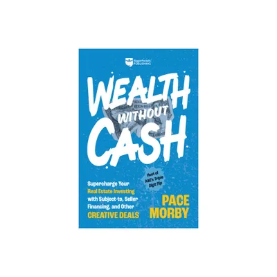 Wealth Without Cash - by Pace Morby (Hardcover)