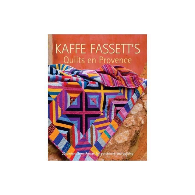 Kaffe Fassetts Quilts En Provence - (Paperback)