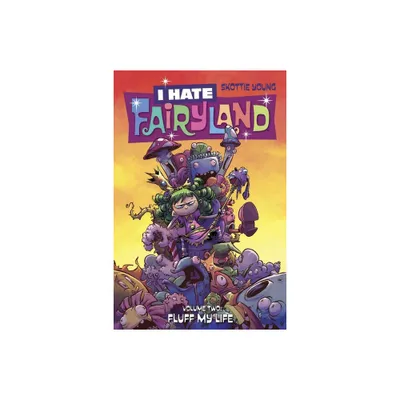 I Hate Fairyland Volume 2: Fluff My Life - by Skottie Young (Paperback)