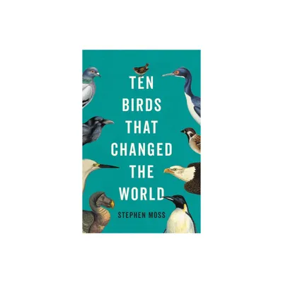 Ten Birds That Changed the World