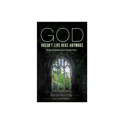 God Doesnt Live Here Anymore - by Michael Wood Daly (Paperback)