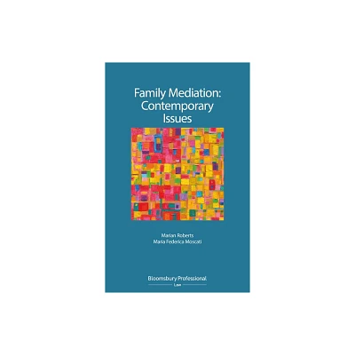 Family Mediation: Contemporary Issues - (Criminal Practice) by Marian Roberts & Maria Federica Moscati (Paperback)