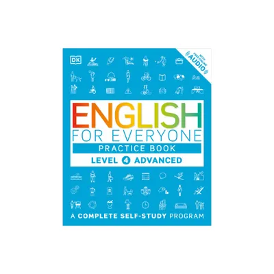 English for Everyone: Level 4: Advanced, Practice Book - (DK English for Everyone) by DK (Hardcover)