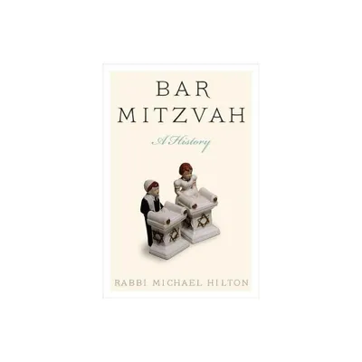 Bar Mitzvah, a History - by Michael Hilton (Paperback)