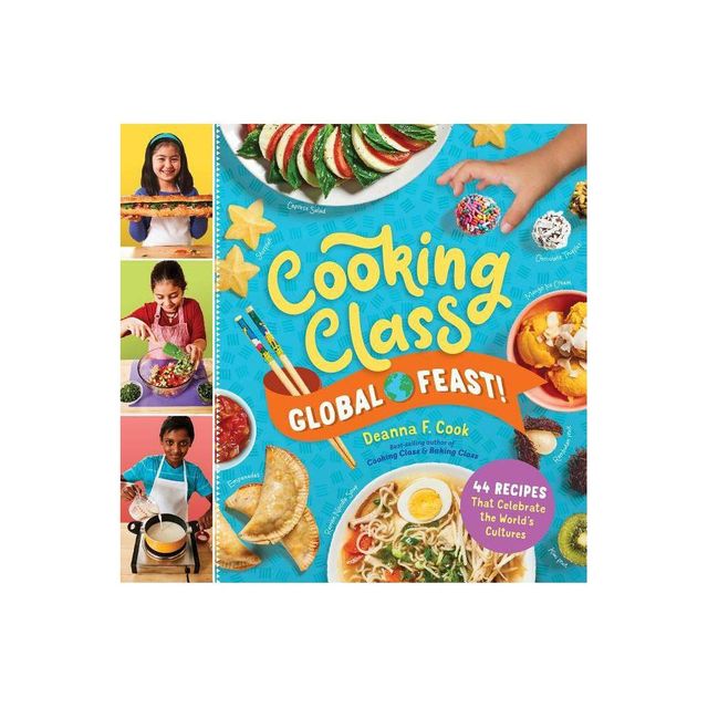 Cooking Class Global Feast! - by Deanna F Cook (Spiral Bound)