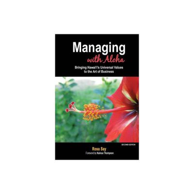 Managing with Aloha - 2nd Edition by Rosa Say (Paperback)