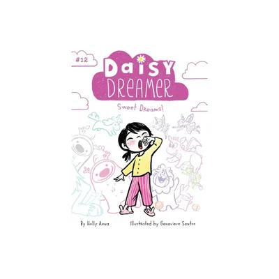 Sweet Dreams! - (Daisy Dreamer) by Holly Anna (Paperback)