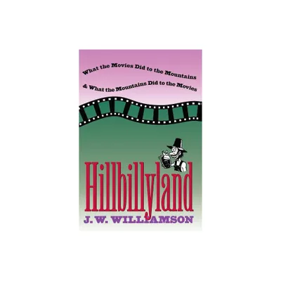 Hillbillyland - by J W Williamson (Paperback)