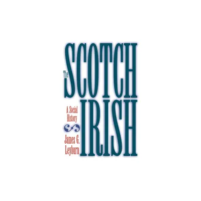 The Scotch-Irish - by James G Leyburn (Paperback)