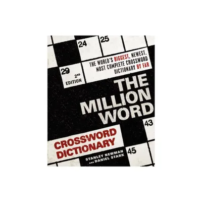 The Million Word Crossword Dictionary, 2nd Edition - by Stanley Newman & Daniel Stark (Paperback)