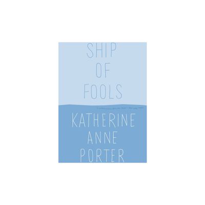 Ship of Fools - by Katherine Anne Porter (Paperback)