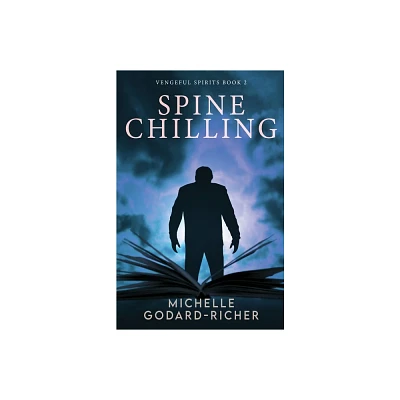 Spine Chilling - (Vengeful Spirits) by Michelle Godard-Richer (Paperback)