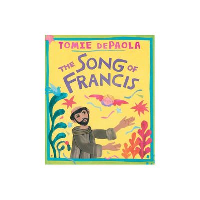 Song of Francis - by Tomie dePaola (Hardcover)